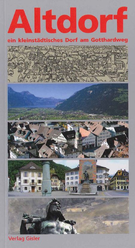 Altdorf ein kleinstädtisches Dorf am Gotthardweg