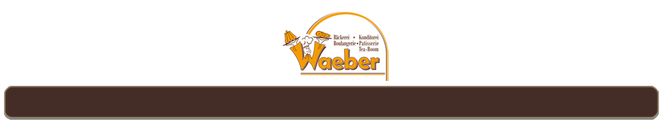 Waeber Bäckerei Konditorei