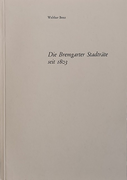 Die Bremgarter Stadträte seit 1803