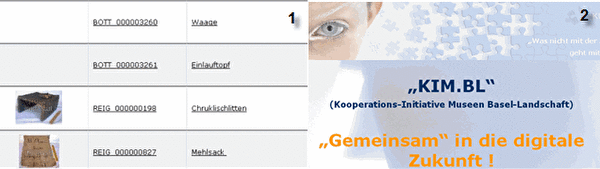 links Verzeichnis wo Gegegenstand vorhanden und rechts  Leitspruch KIM.bL  (Kooperationsinitiative Museen Basel-Landschaft): Gemeinsam in die digitale Zukunft !