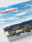 Das Buch Muttenz zu Beginn des neuen Jahrtausends - Heimatkunde Muttenz 2009