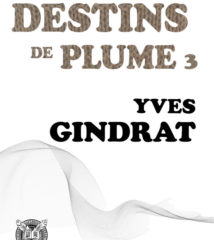 Yves Gindrat - Destin de plume 3