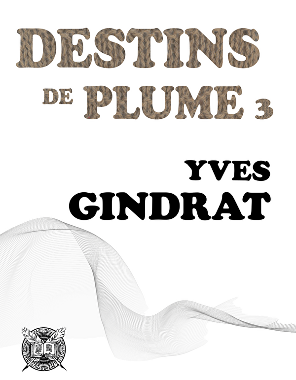 Yves Gindrat - Destin de plume 3
