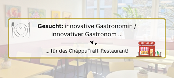 Ausschreibung ChäppuTräff-Restaurant.