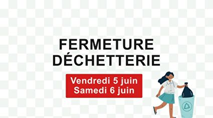 Fermeture déchetterie