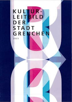 Kulturleitbild der Stadt Grenchen