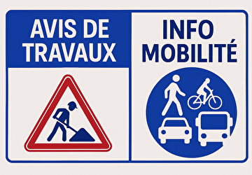 AVIS DE TRAVAUX & INFO MOBILITE