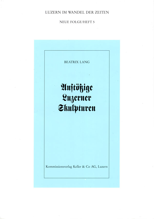 Anstössige Luzerner Skulpturen