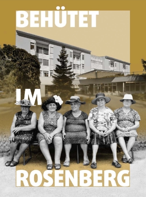 Behütet im Rosenberg - Veranstaltung im Betagtenzentrum Rosenberg vom 30. Mai bis 3. Juni 2012