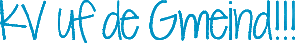 KV uf de Gmeind!!!