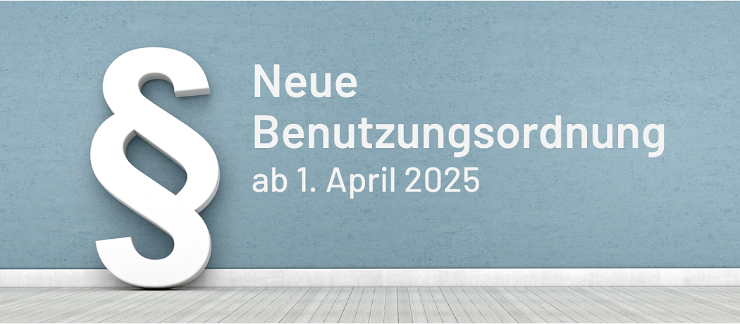 Neue Benutzungsordnung