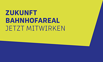 Zukunft Bahnhofareal – jetzt mitwirken