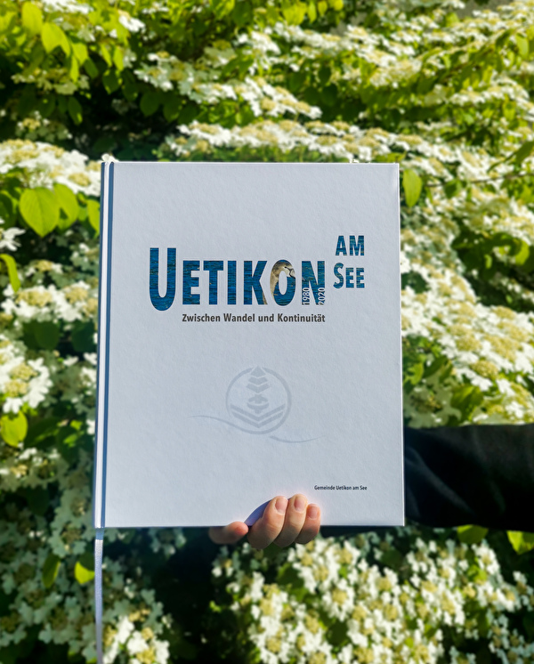 Das neue Gemeindebuch Uetikon am See - Zwischen Wandel und Kontinuität 1980 bis 2020