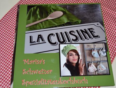 Projektarbeit:
"eigenes Schweizer Spezialitäten Kochbuch" von Marisa