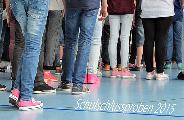 Schulschlussproben 2015